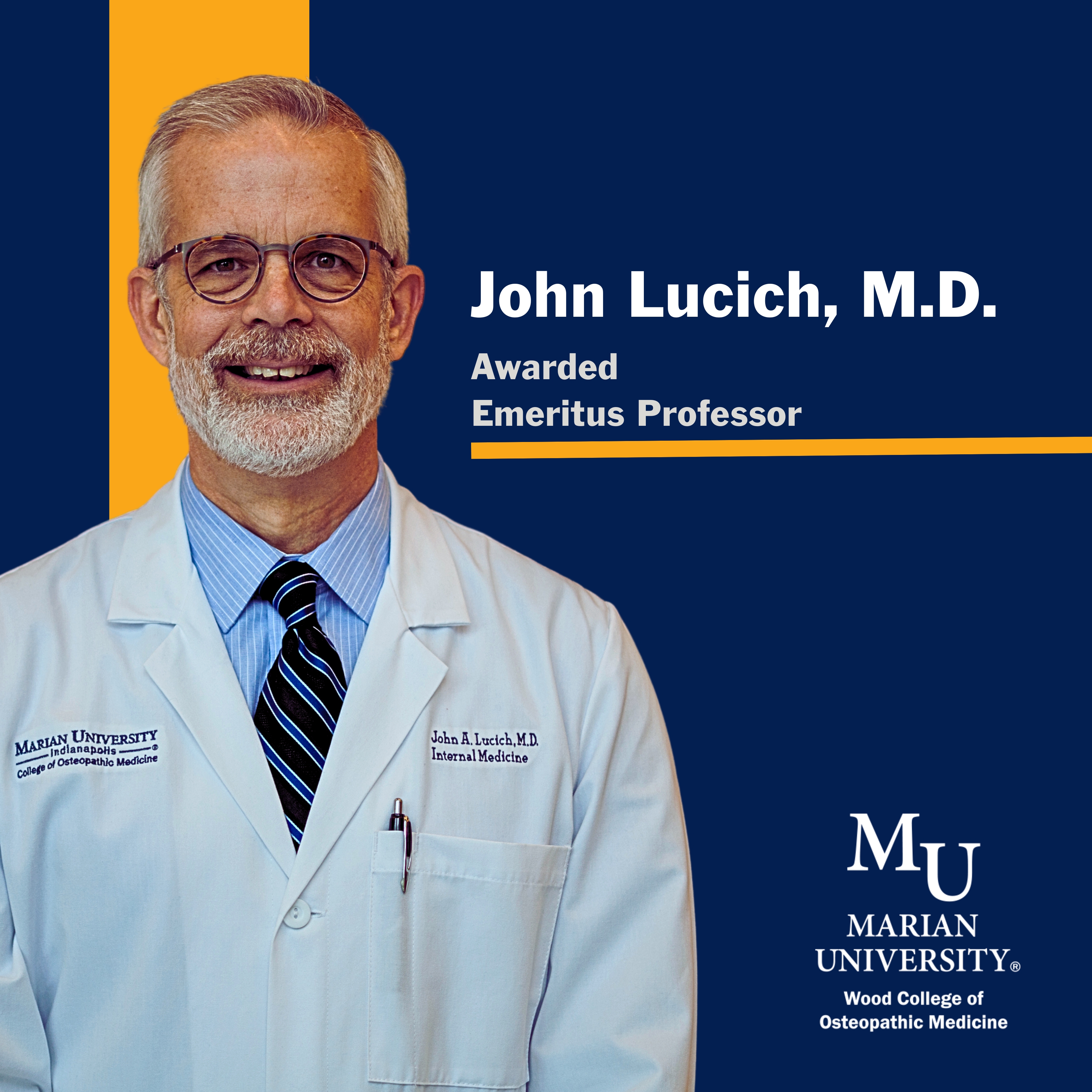 Portrait of John Lucich, M.D., wearing a lab coat, awarded Emeritus Professor at Marian University’s College of Osteopathic Medicine.