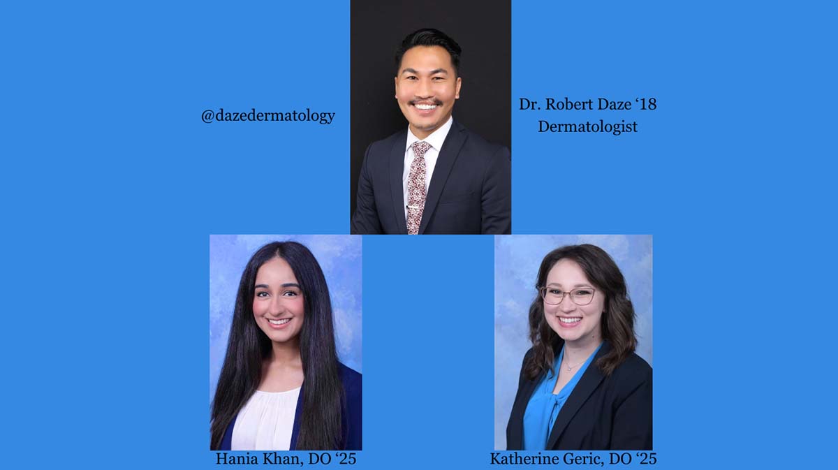 Dr. Robert Daze ’18 and recent 2025 graduates Katherine Geric, DO ’25, and Hania Khan, DO ’25
