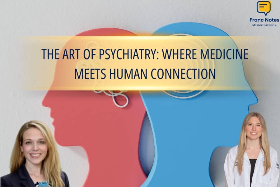 The Art of Psychiatry: Where Medicine Meets Human Connection