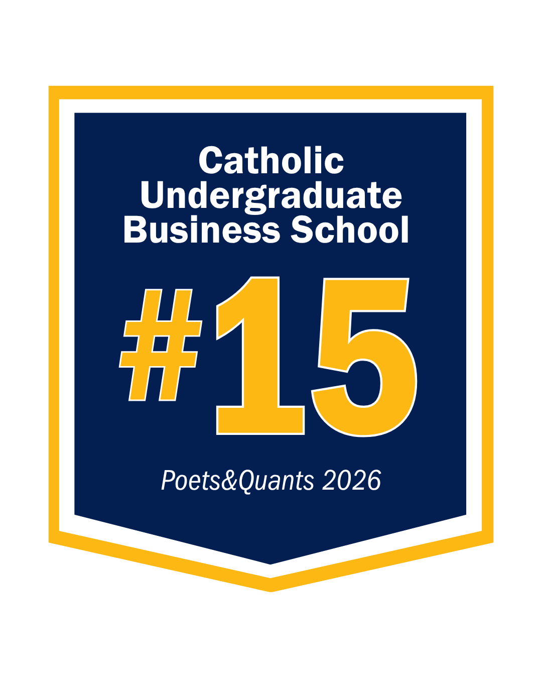 Ranked #15 Catholic undergraduate business school, Poets&Quants 2026